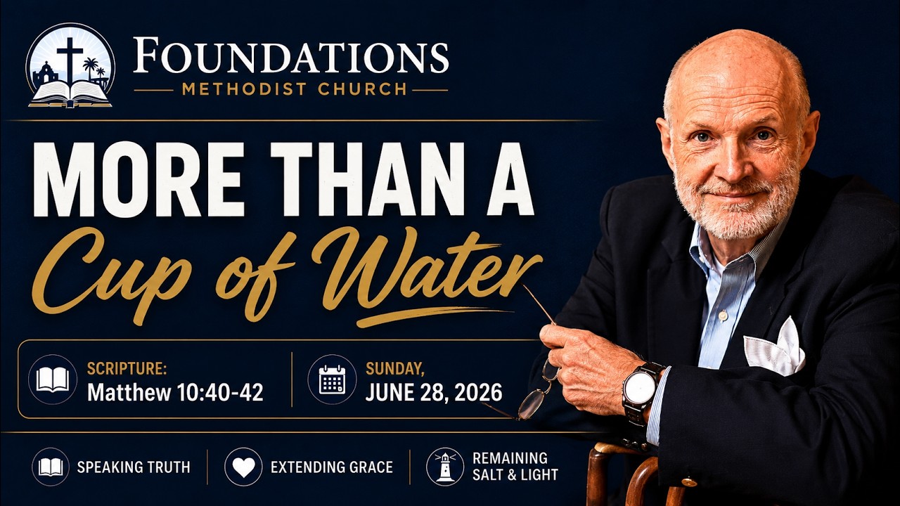 More Than a Cup of Water  |  Matthew 10:40-42  |  June 28, 2026