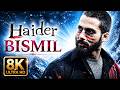 Bismil 8K Haider Shahid Kapoor Shraddha Kapoor Sukhwinder Singh Vishal Bhardwaj