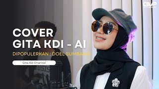 Download lagu AI - COVER TERBARU GITA KDI (Doel Sumbang) mp3 Download lagu AI - COVER TERBARU GITA KDI (Doel Sumbang) mp3