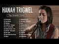 Hannah Trigwell Greatest Hits Full Album Acoustic Cover Of Popular Songs 2023