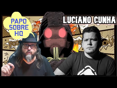 LUCIANO CUNHA o criador do DOUTRINADOR e do DESTRO no Papo Sobre HQ
