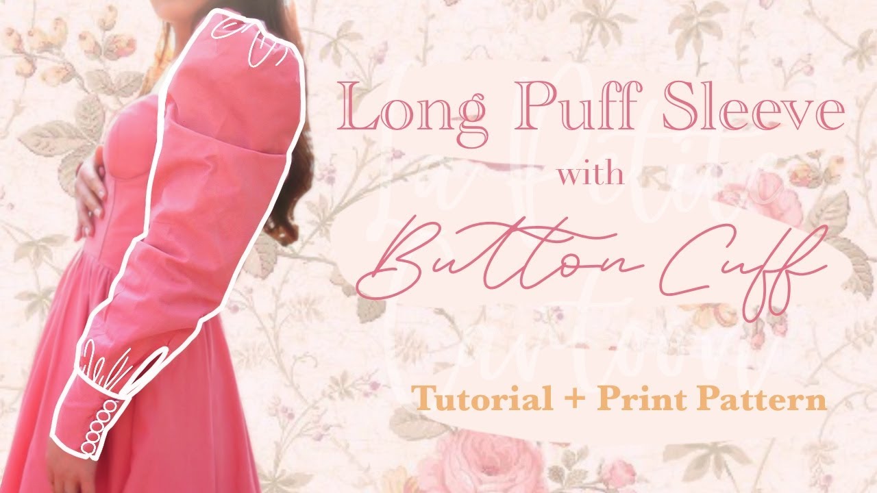 Long Puff Sleeve with Button Cuff | Tutorial + Print Pattern