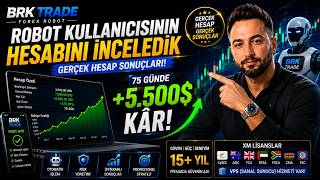 BRK TRADE Robot Kullanıcısının Hesabını İnceledik | 75 Günde 5500$ KÂR