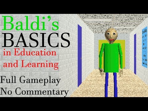Baldi's Basics in Education and Learning: Full Gameplay [ No Commentary ]