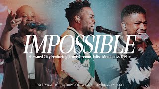 IMPOSSIBLE (feat. Jalisa Monique &amp; D’Nar) | Forward City &amp; Travis Greene