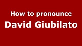 How to pronounce David Giubilato