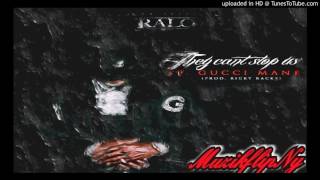 Ralo - They Cant Stop Us (Ft. Gucci Mane) (NewMusic) (MuzikflipNy)
