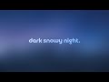 Dark Snowy Night By Daniel Mp3 But It S A Slowed Version