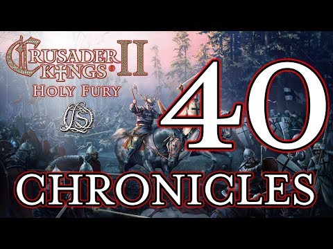 Crusader Kings 2: Holy Fury - LORESWORN CHRONICLES - 40