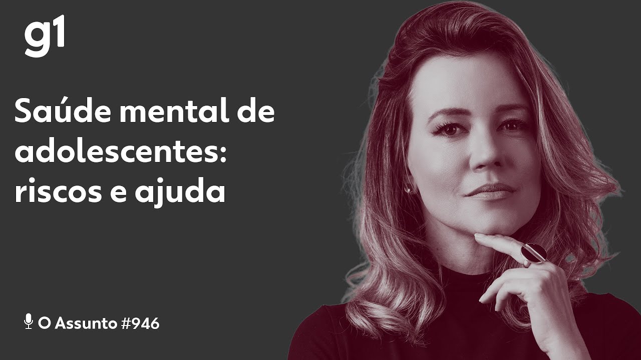 Saúde mental de adolescentes: riscos e ajuda I O ASSUNTO I g1