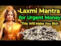 Laxmi Mantra for Urgent Money | This will make you Rich ||