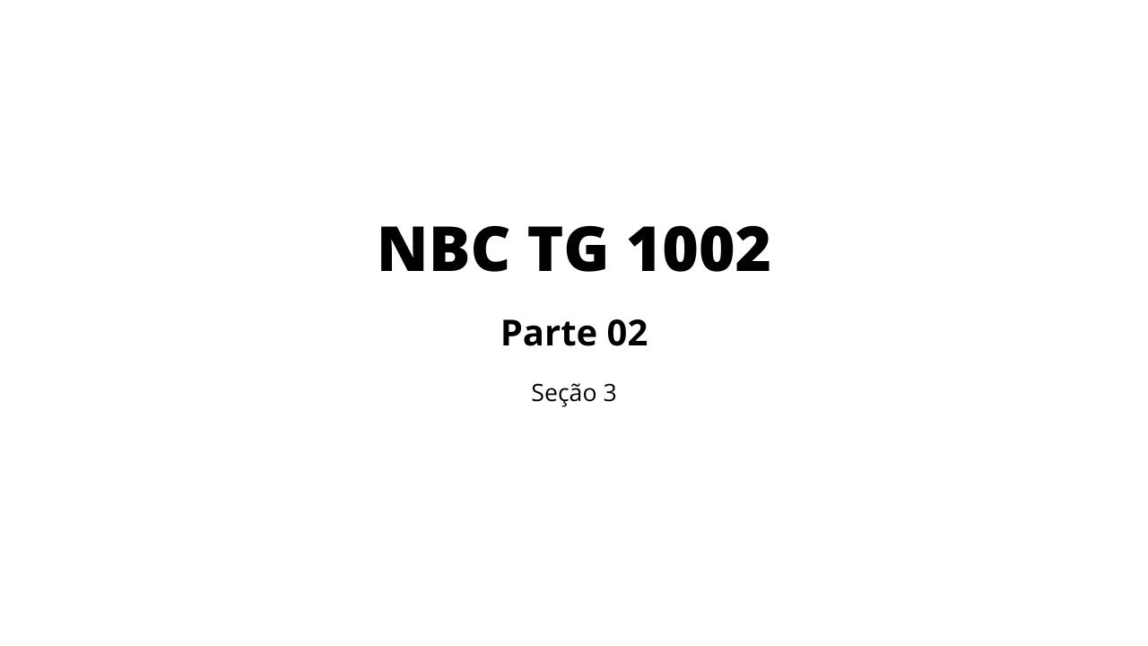 Apresentação das Demonstrações | NBC TG 1002 | Parte 02 | Seção 3