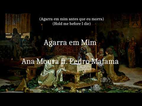Agarra em mim – Ana Moura ft.Pedro Mafama (EU Portuguese - English translation)
