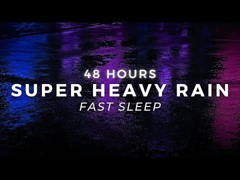 Super Heavy Rain on Road - 48 Hours of Intense Rain Sounds for Sleep, Relaxation & Focus