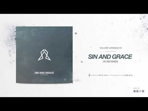 Sin and Grace - 30 Seconds