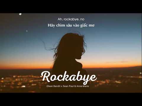 Vietsub | Rockabye - Clean Bandit ft. Sean Paul & Anne-Marie | Lyrics Video