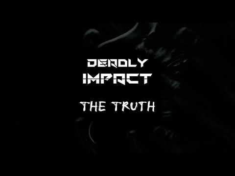 Deadly Impact - The Truth