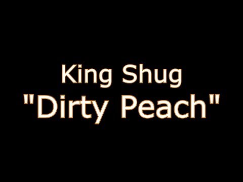 King Shug - Dirty Peach | DopeDreamVisions