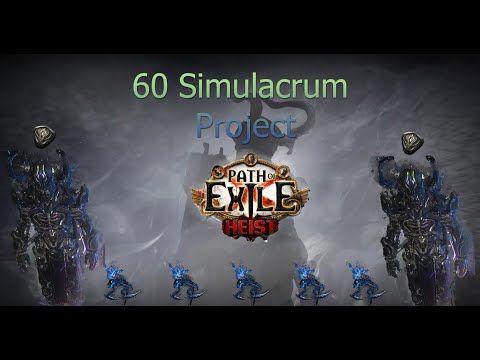 POE Heist 60 simulacrum project start