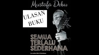Mustafa Debu - Semua Terlalu Sederhana