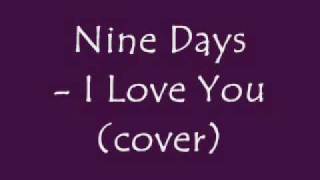 I Love You - Nine Days