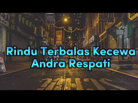 Rindu Terbalas Kecewa - Andra Respati (Video Lirik)