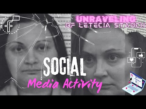 Social Media Activity: Unraveling of Letecia Stauch | How to Self-Incriminate 101