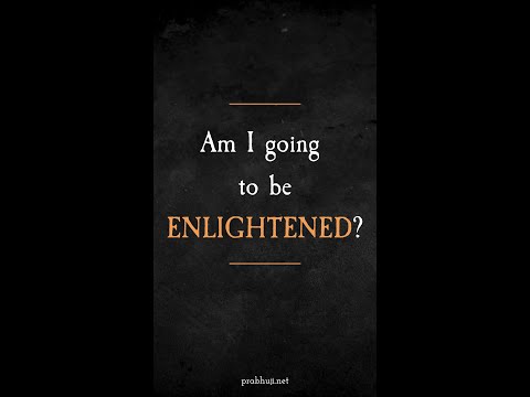Am I going to be enlightened? | Prabhuji #retroprogressiveyoga #enlightenment #consciousness #shorts