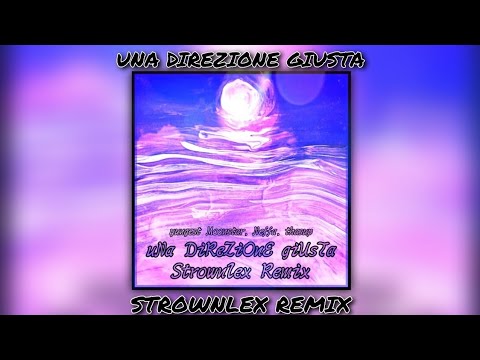 yungest Moonstar, Neffa, thasup - uNa DiReZiOnE giUsTa (Strownlex Remix)