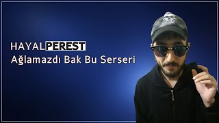 Hayalperest - Ağlamazdı Bak Bu Serseri (2012 Kayıt) #Hayalperest - Son Ses Müzik