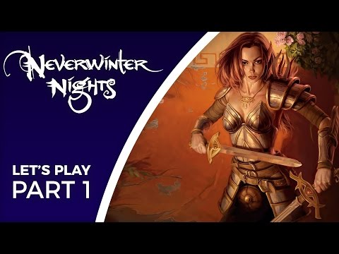 Let's Play Neverwinter Nights - Part 1 - Bioware's first 3D RPG!