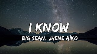 Big Sean - I Know, Ft. Jhené Aiko (Lyrics)