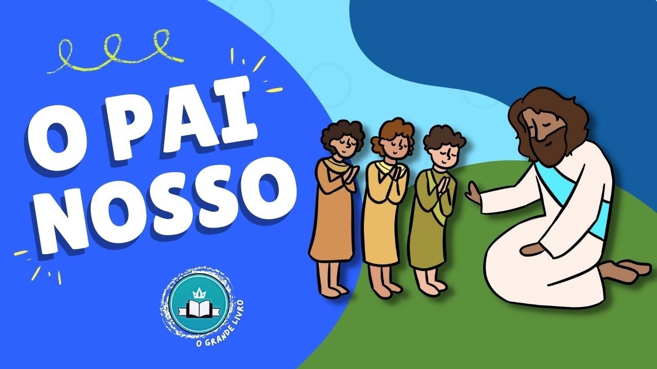 História Bíblica Para Crianças: O PAI NOSSO | O Grande Livro