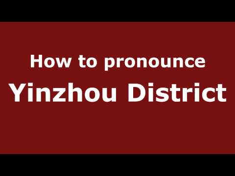 How to Pronounce Yinzhou District - PronounceNames.com