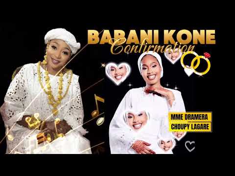 BABANI KONE CONFIRMATION CHOUPY LAGARE MME DRAMERA