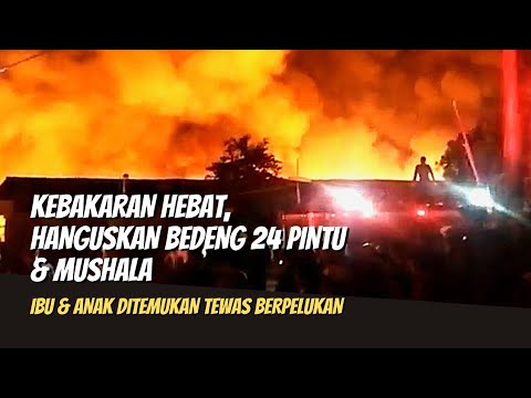  IBU & ANAK DITEMUKAN TEWAS BERPELUKAN USAI KEBAKARAN HEBAT