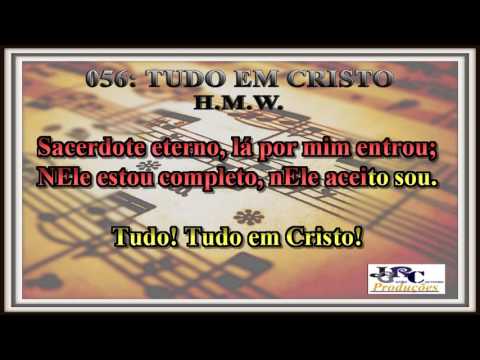 Harpa Cristã - 056   Tudo em Cristo Karaoke/playback