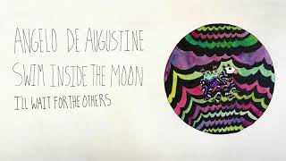 Angelo De Augustine - I'll Wait for the Others (Official Audio)