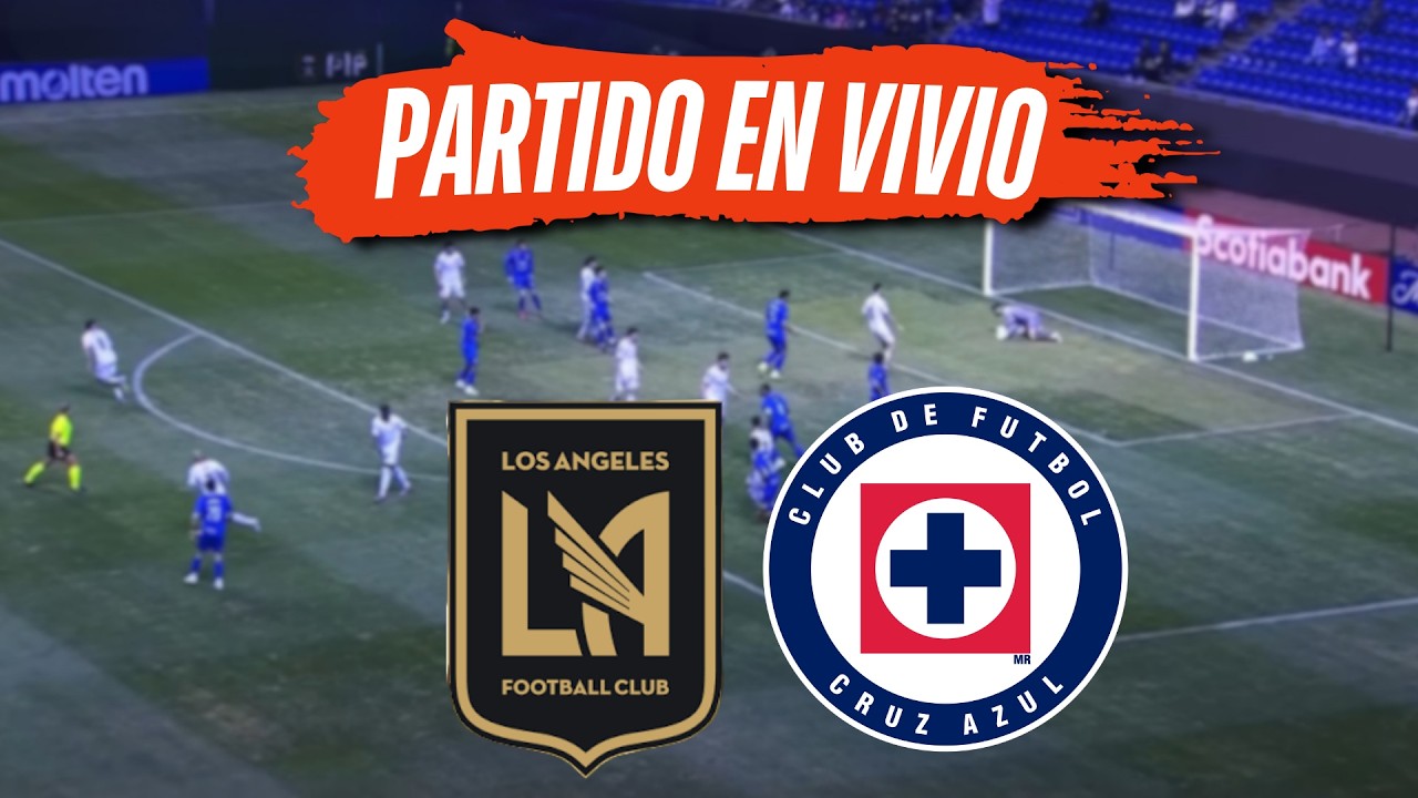 🔴 CRUZ AZUL VS LOS ANGELES FC EN VIVO 🏆 LIGA DE CAMPEONES CONCACAF 2026