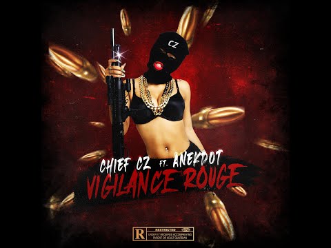 Chief CZ - Vigilance Rouge (ft. AneKdoT)