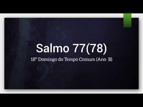 Salmo 77 - 18ª Semana Do Tempo Comum - Canção Nova