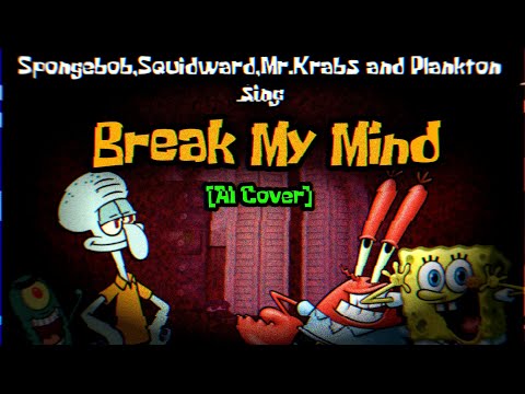 Spongebob, Squidward, Mr. Krabs and Plankton sing Break My Mind (FNAF 4 song) [AI Cover]