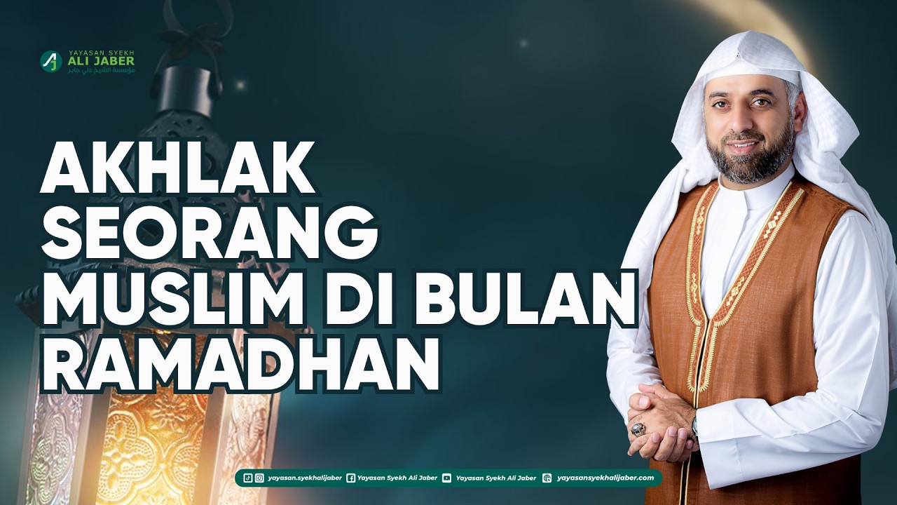 AKHLAK SEORANG MUSLIM DI BULAN RAMADHAN