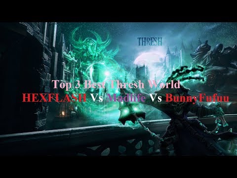 HEXFLASH Vs Madlife Vs BunnyFufuu - Best Thresh Plays - league of legends
