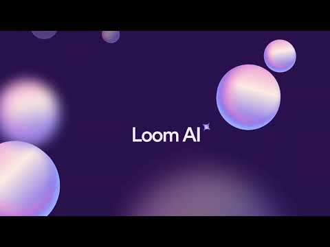 Work Faster and Smarter with Loom AI