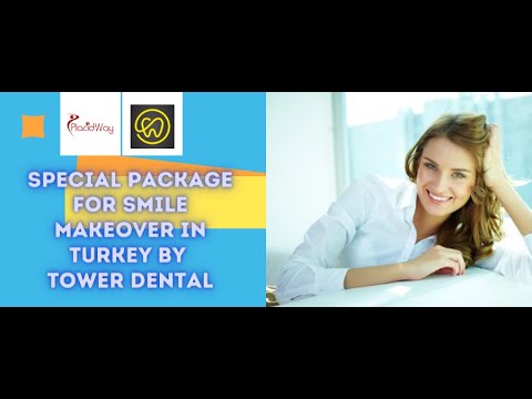 Effective Package for Smile Makeover in Turkey by Tower Dental