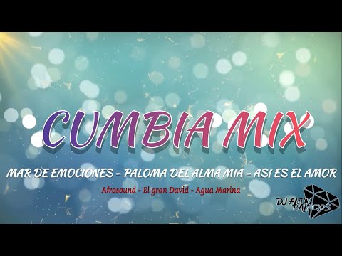 Mix: Mar De Emociones - Paloma Del Alma Mia - Así Es El Amor ( Dj Andy Palacios )