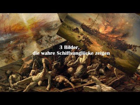 Drei Bilder, die wahre Schiffsunglücke zeigen - Kunstgeschichten
