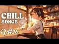 Chill Songs Vol 10 Chill Melodies Relaxing Smooth Songs For Everyday Listening