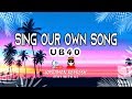 UB40 - Sing Our Own Song (LYRICS) 🎵